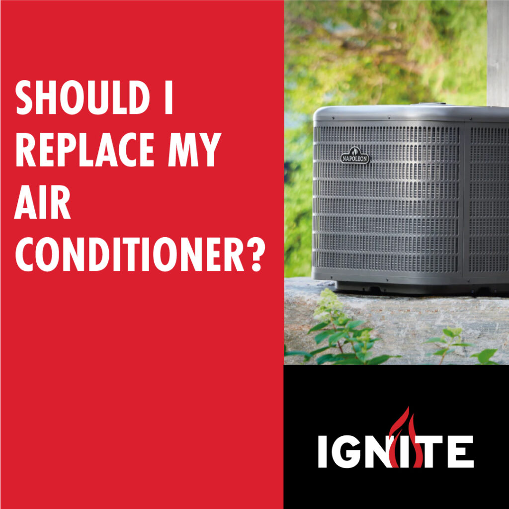 Should I Replace My Air Conditioner? - Ignite Heating & Air